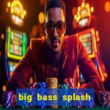 big bass splash demo betano